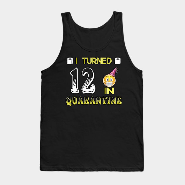 I Turned 12 in quarantine Funny face mask Toilet paper Tank Top by Jane Sky